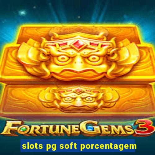 slots pg soft porcentagem